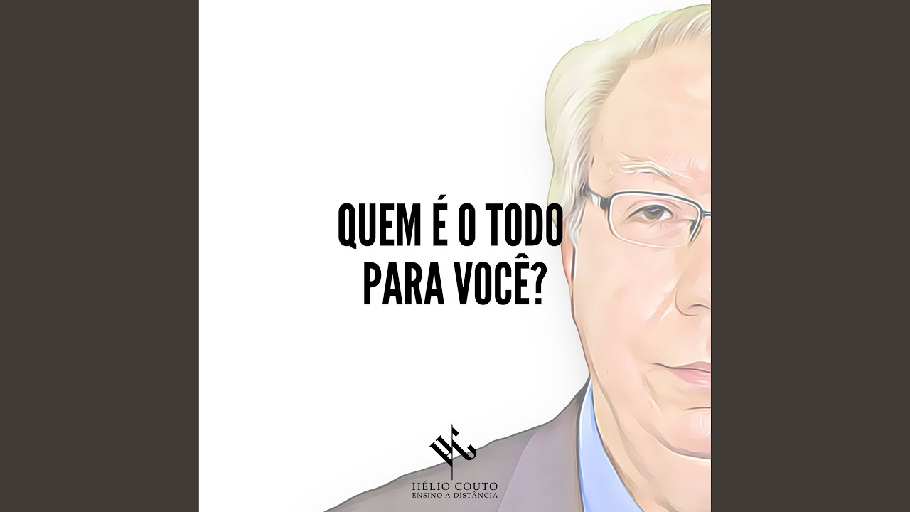 Quem É o Todo para Você?