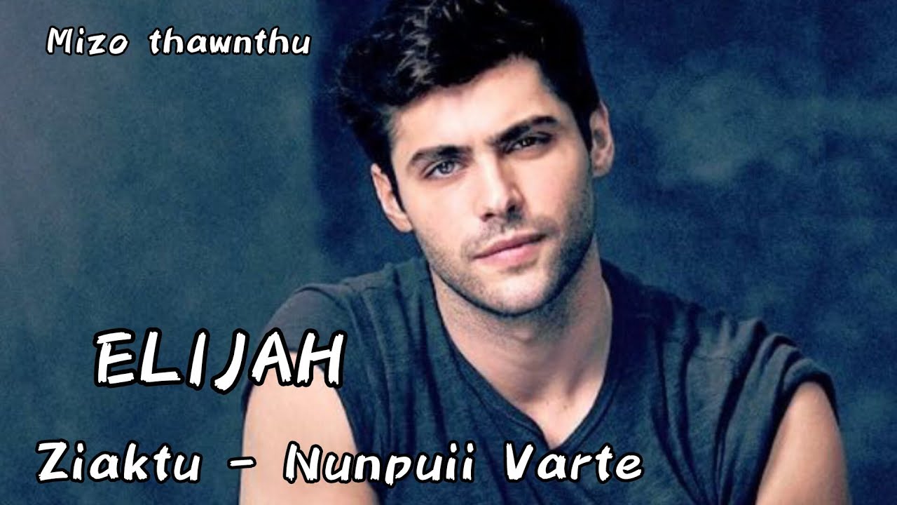 ELIJAH || Thawnthu tawi || Ziaktu - Nunpuii Varte