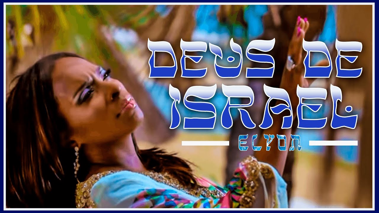 Elyon - Deus de Israel (Vídeo clipe Oficial)