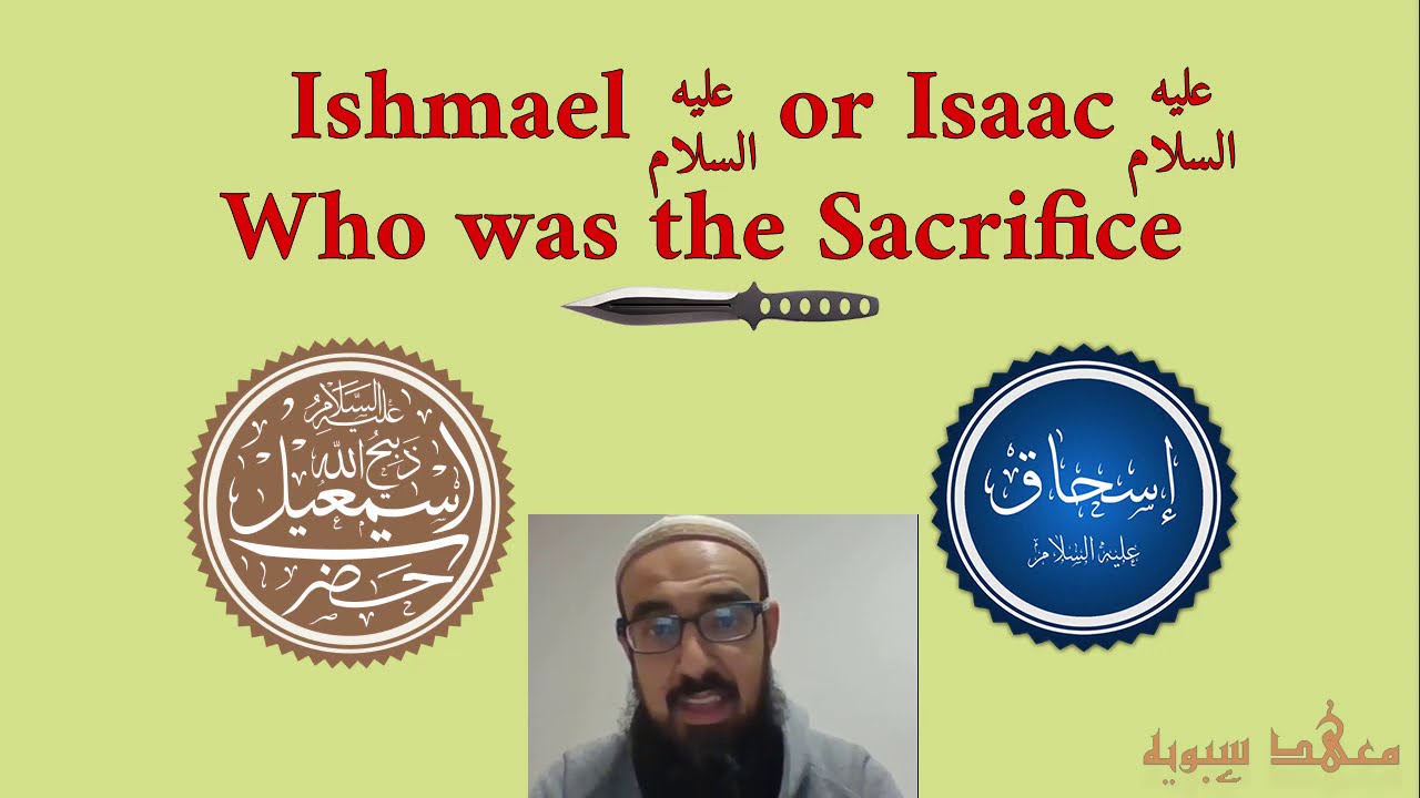 Decisive proofs from the Quran that it was Ishmael AS to be slaughtered NOT Isaac AS