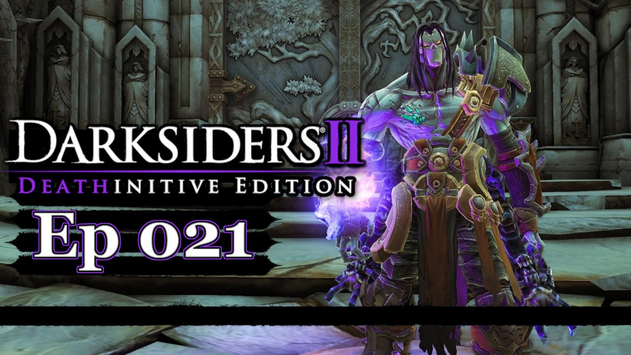 [4K] Darksiders 2 Playthrough Episode 021-DEATHINITIVE DIFFICULTY [No Commentary]