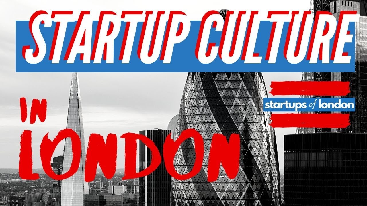 Startup Culture in London [We interviewed 10 startups]