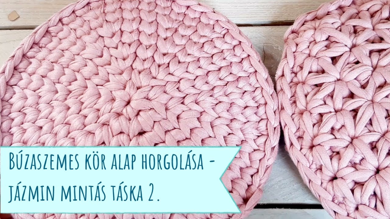 Búzaszemes kör alap horgolása - Jázmin mintás táska 2. rész