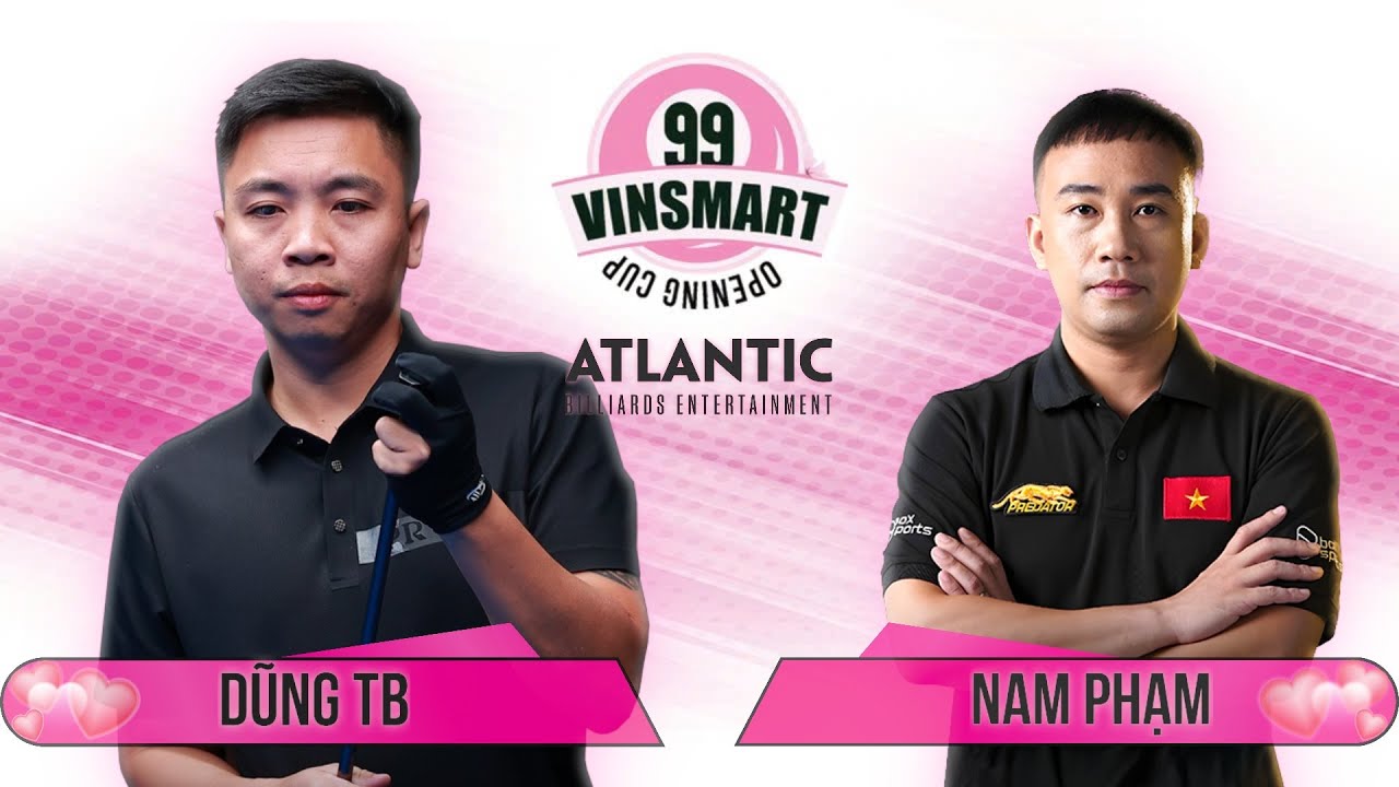 🔴 TRỰC TIẾP| Dũng TB vs Nam Phạm| Tứ Kết |99 VINSMART OPENING CUP