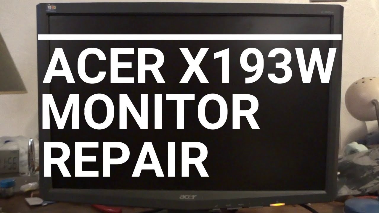 Acer X193W Monitor Repair