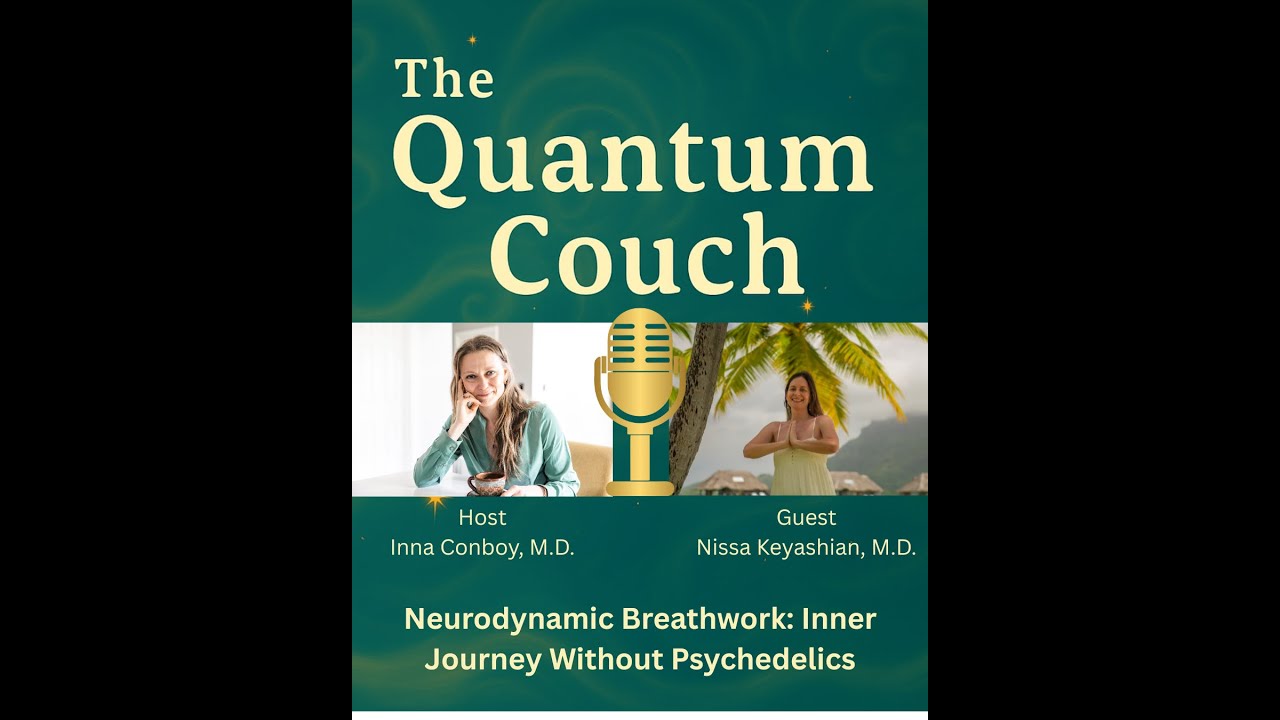 Neurodynamic Breathwork: Inner Journey Without Psychedelics | Dr. Nissa Keyashian