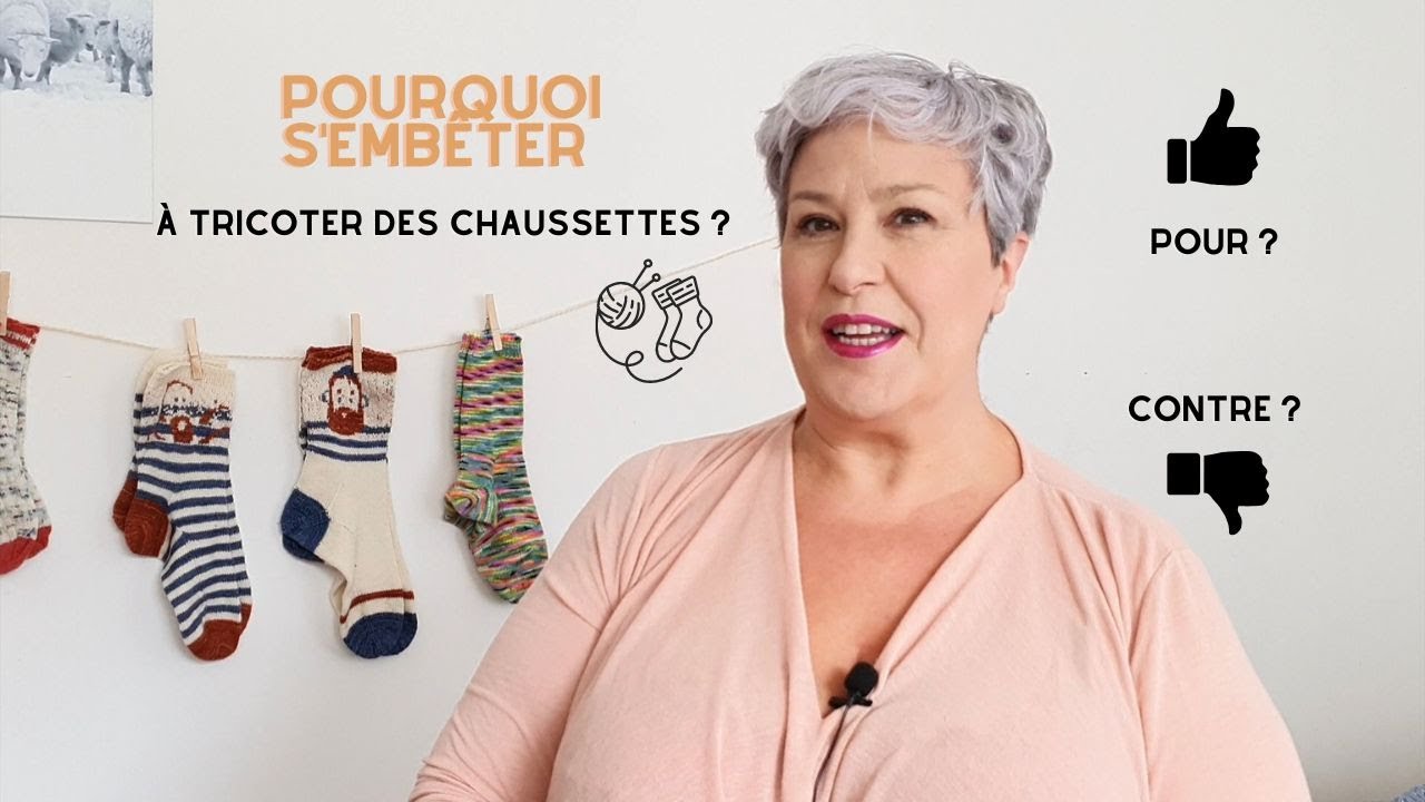 Pourquoi s'embêter à tricoter des chaussettes ? Les ARGUMENTS pour ou contre