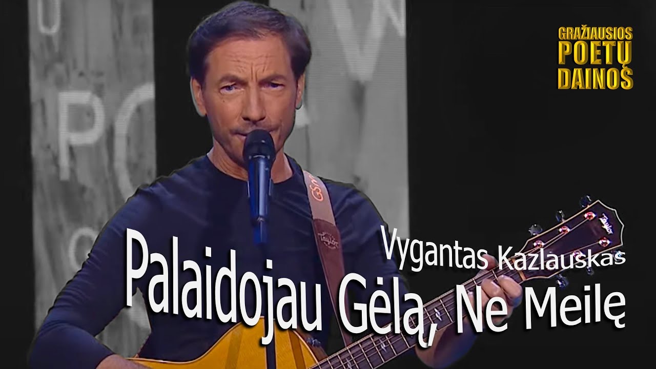 Vygantas Kazlauskas - Palaidojau Gėlą, Ne Meilę (Lyric Video). Gražiausios Poetų Dainos