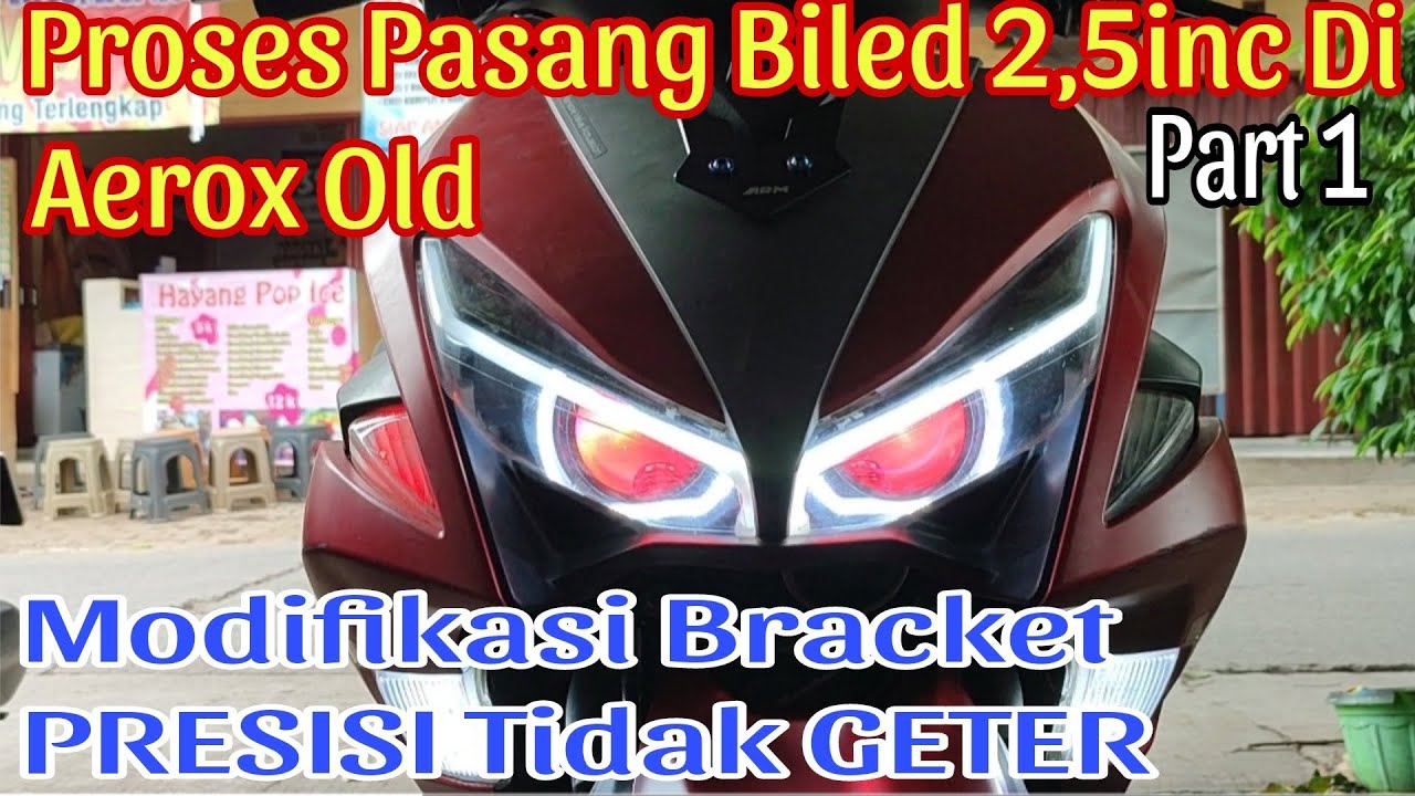 pasang lampu proji biled 2,5 inch di yamaha aerox 155 old