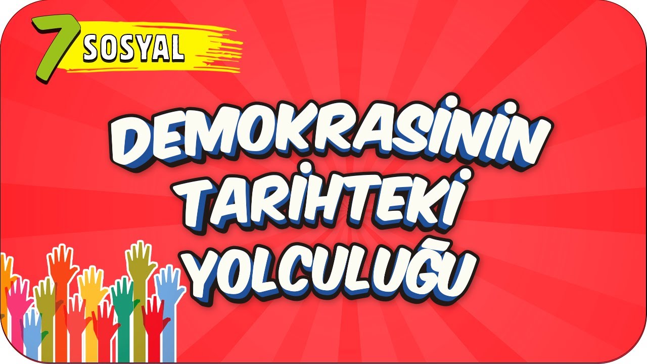 7. Sınıf Sosyal: Demokrasinin Tarihteki Yolculuğu 