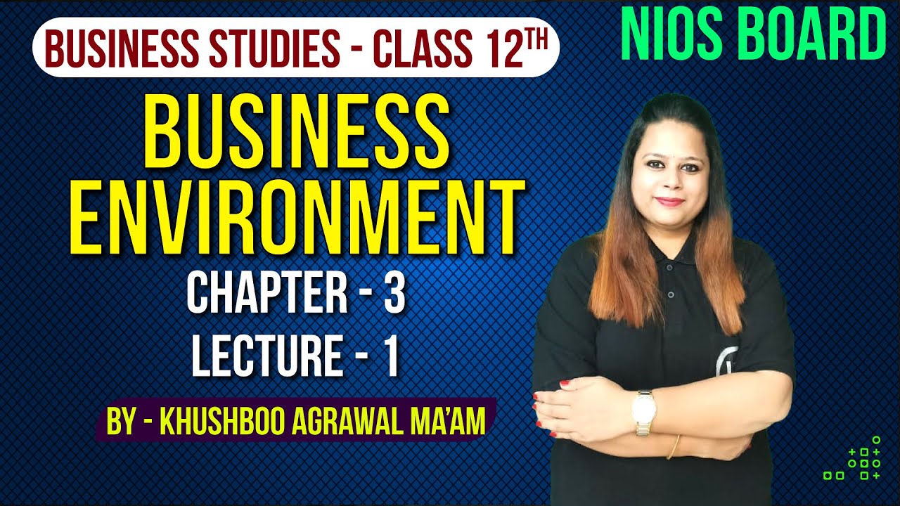 Business Environment | Ch3 | Lec 1 | Khushboo Agarwal | NIOS पाठशाला | NIOS Board | Business