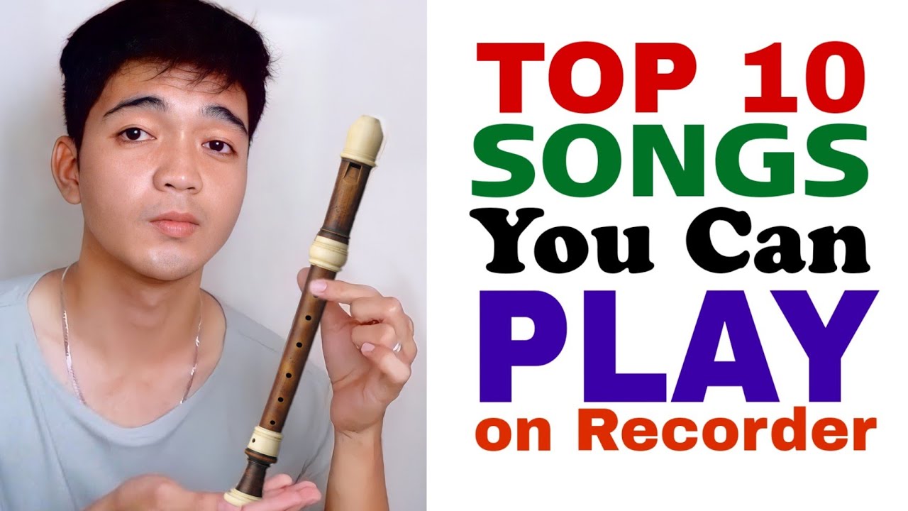 Top 10 Songs You Can Play On The Recorder