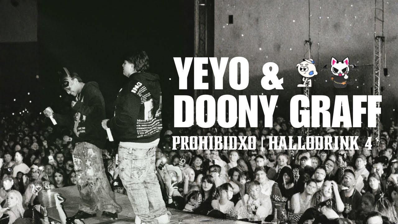 YEYO Y DOONY GRAFF | PROHIBIDXO | HALLODRINK 4