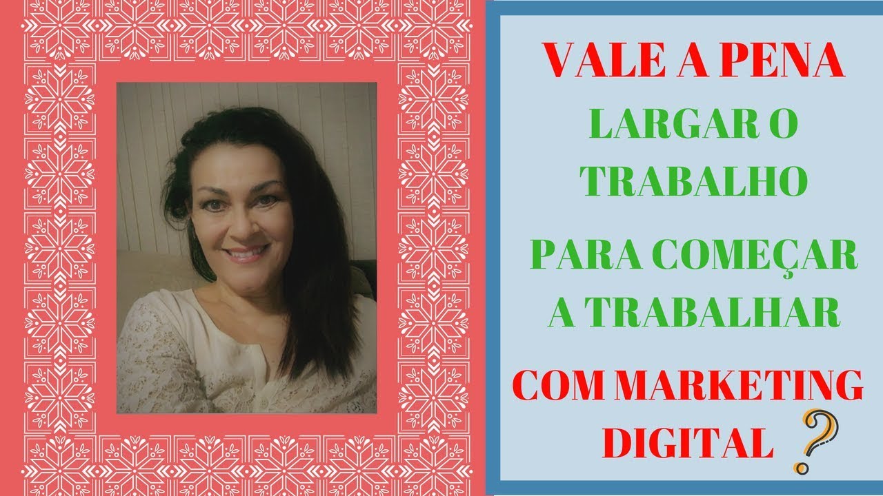Vale a pena Sair do Trabalho para trabalhar com Marketing Digital ?