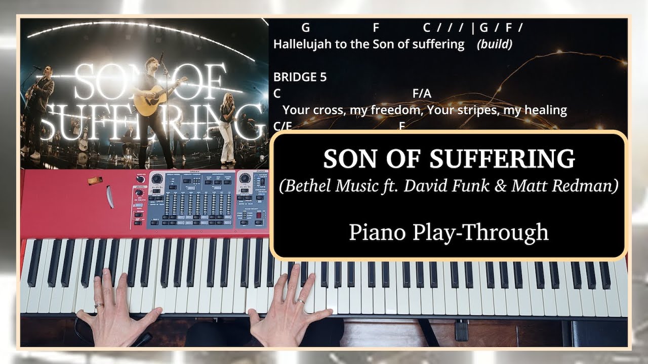 Son Of Suffering (Bethel Music, David Funk, Matt Redman) | Piano Playthrough | With Chords & Lyrics