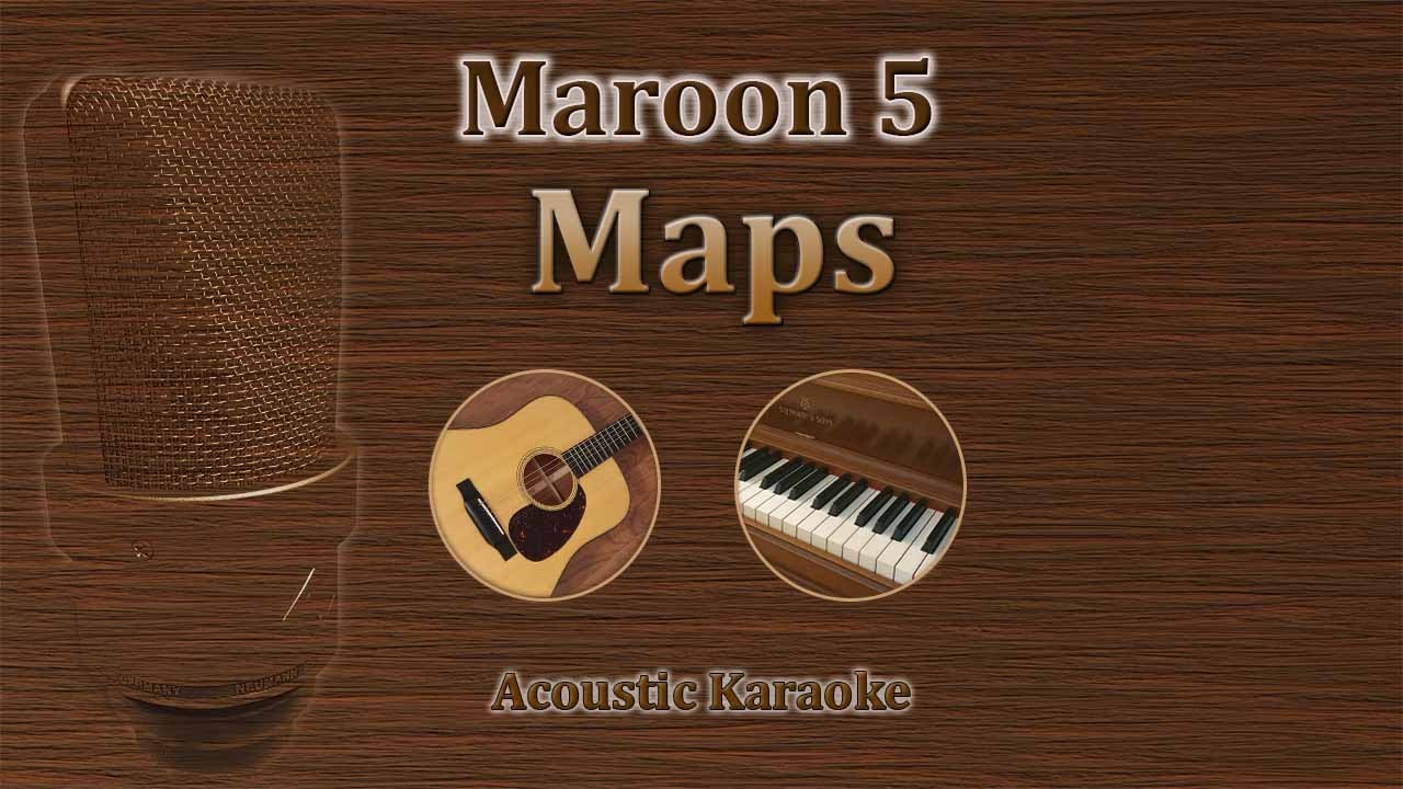 Maps - Maroon 5 (Acoustic Karaoke)
