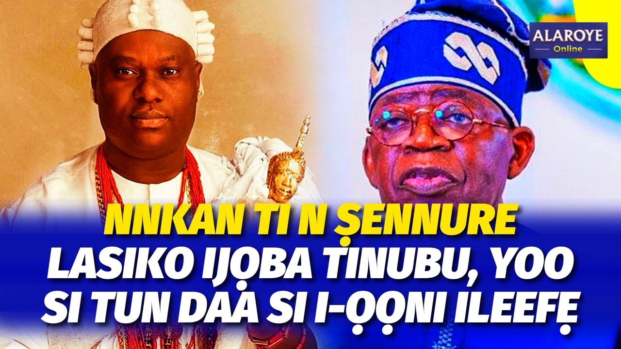 NNKAN N DAA LASIKO TINUBU YII O, O ṢI TUN MAA DAA JU BẸẸ LỌ