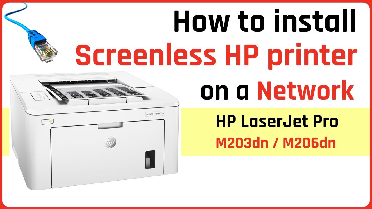 Install HP LaserJet Pro M203dn / M206dn on a network - screenless printer - step by step tutorial