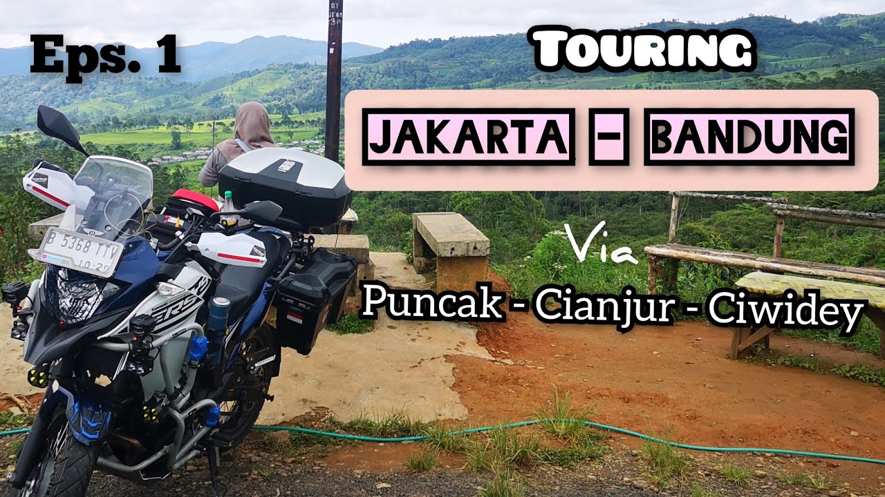 Eps 1 || Touring Jakarta - Bandung Via Puncak - Cianjur - Ciwidey #kawasakiversys250