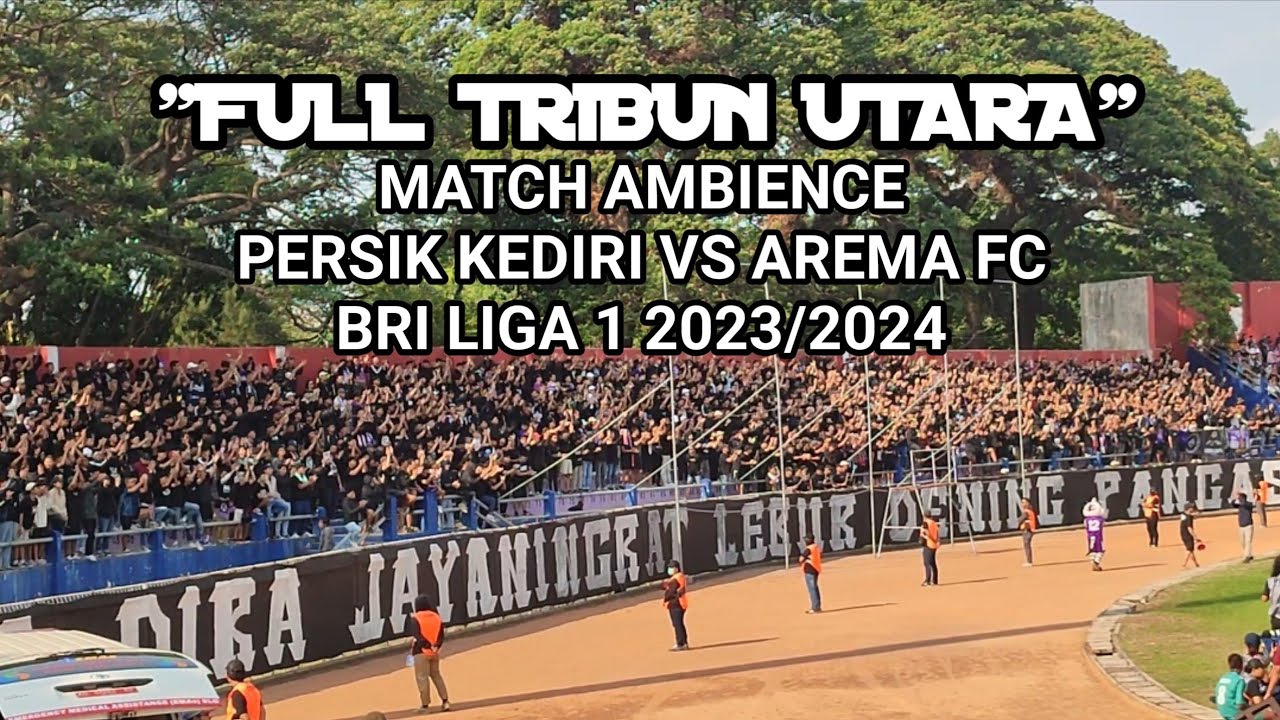 Persik Kediri vs Arema fc | BRI Liga 1 2023/2024