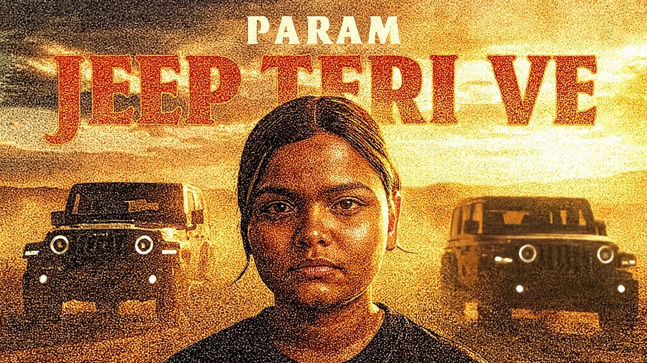 Param : Jeep Teri Ve (Official Video) That Girl | New Punjabi Song 2025 | Param New Song