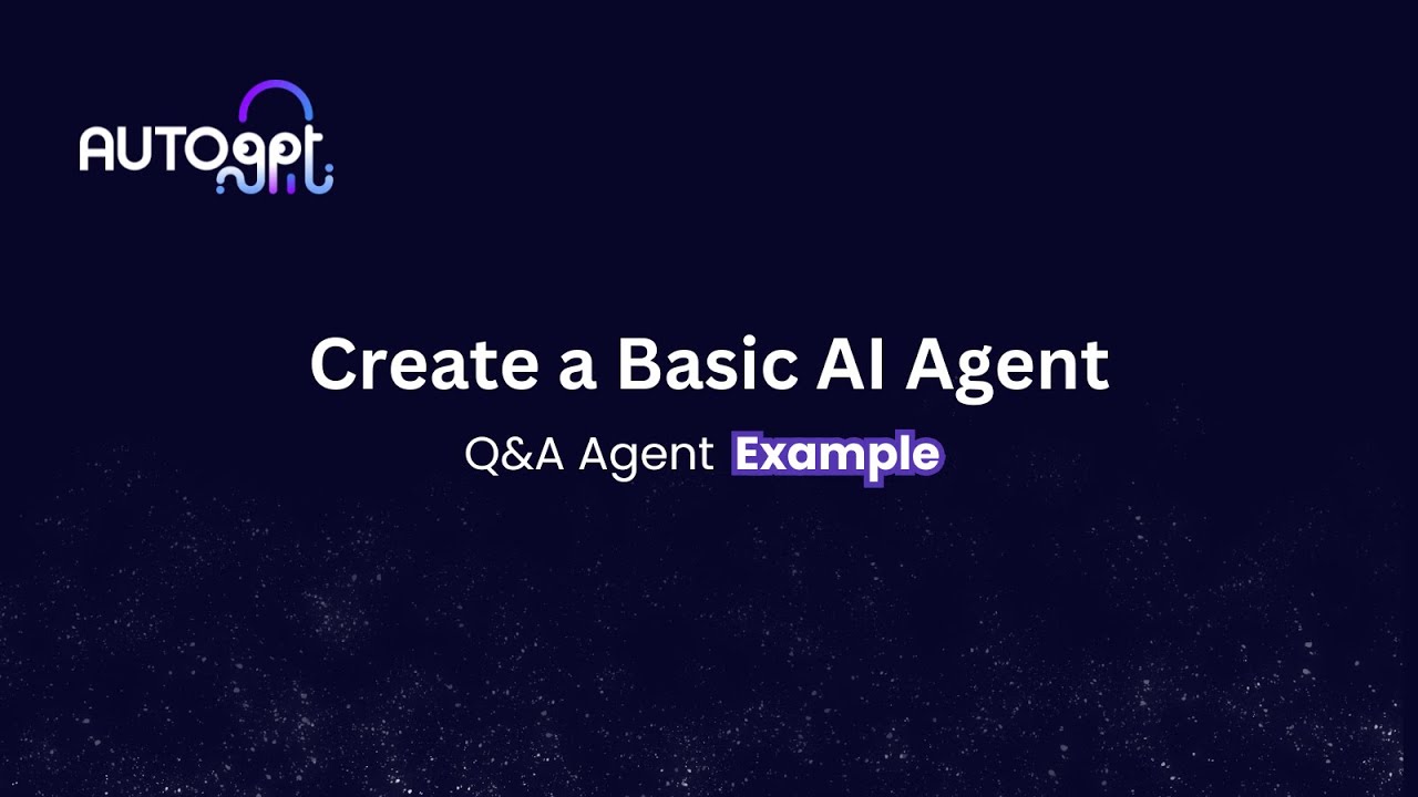 Create a Basic AI Agent with AutoGPT: Q&A Agent Example