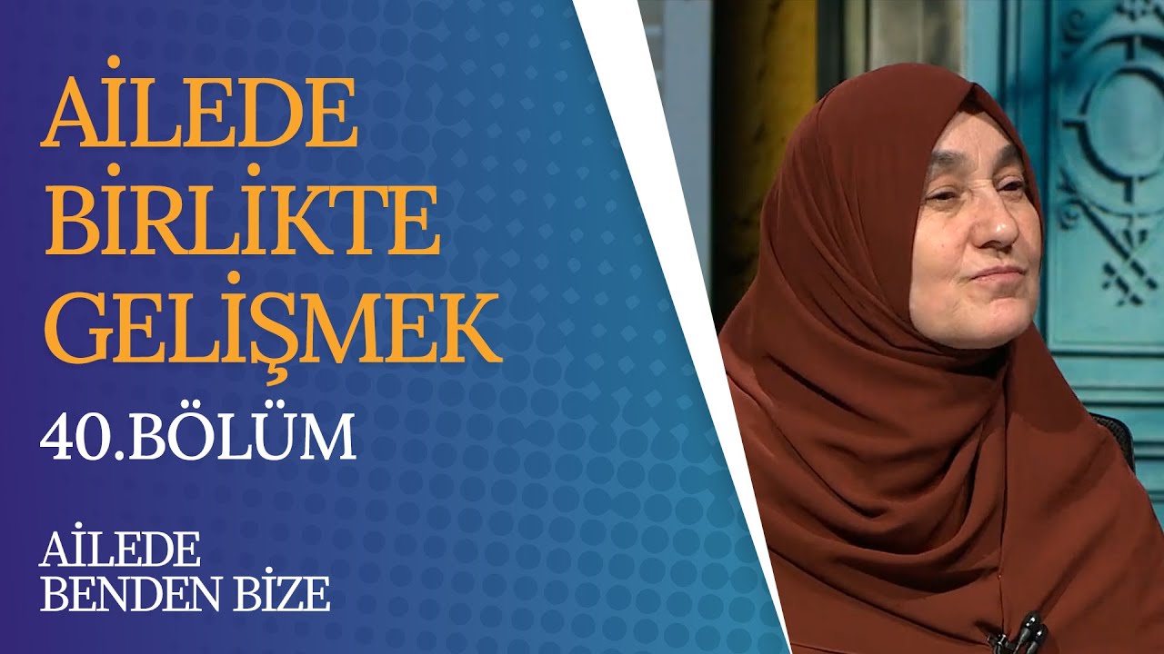 Anne Babalar Çocuklarını Geliştirmek İçin Neler Yapabilirler? | Ailede Benden Bize (40. Bölüm)