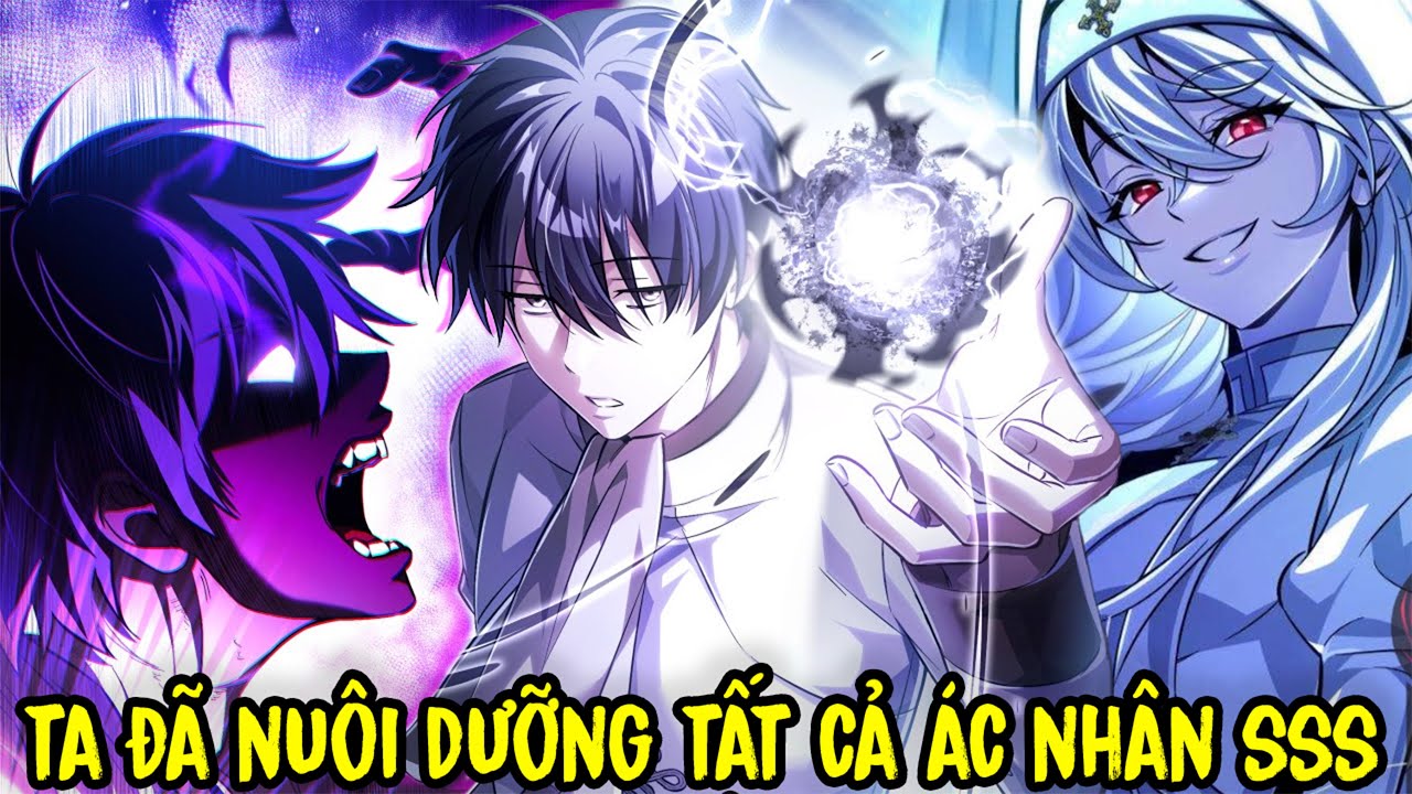 FULL BỘ | Để Sống Sót Ta Đã Nuôi Dưỡng Tất Cả Ác Nhân SSS | Review Truyện Tranh