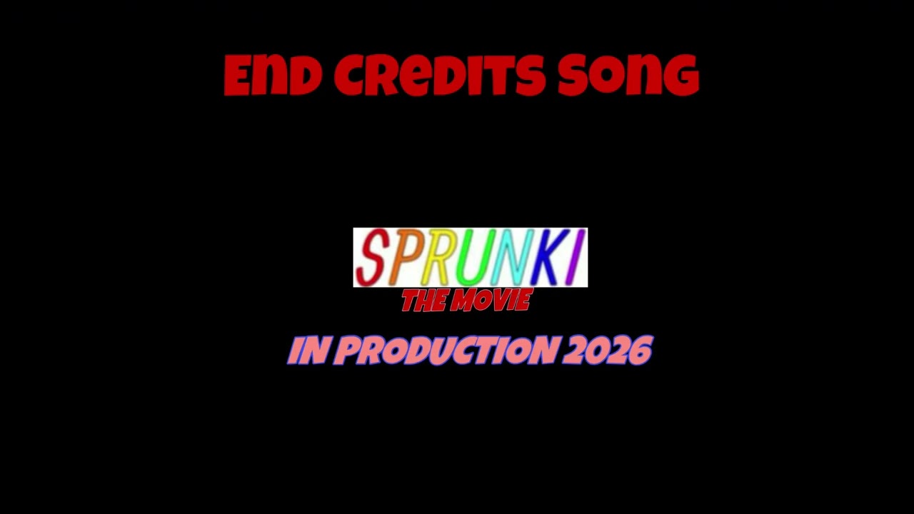 Sprunki The Movie End Credits Song
