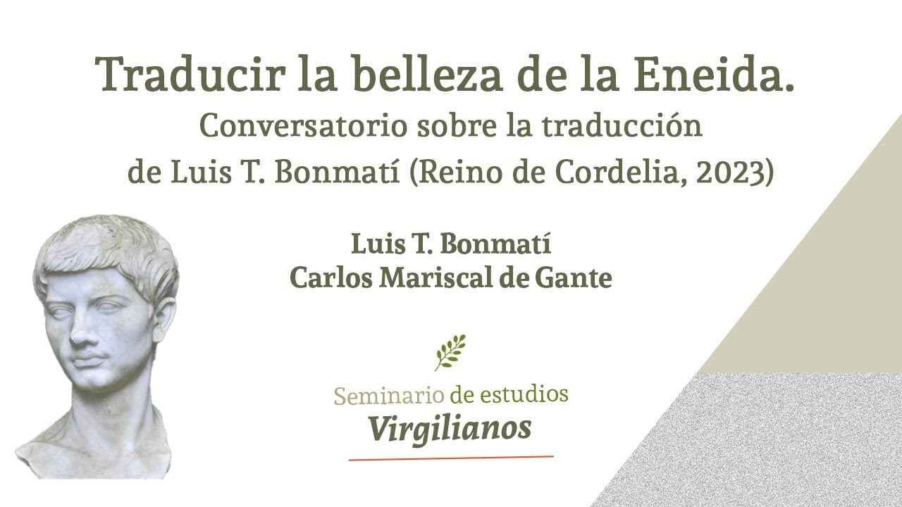 Conversatorio Traducir la belleza de la Eneida. Luis T. Bonmatí y Carlos Mariscal de Gante