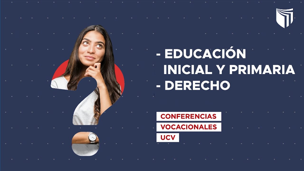 #ConferenciasVocacionalesUCV: ¡Conoce las carreras de Edu. Primaria, Edu. Inicial y Derecho!
