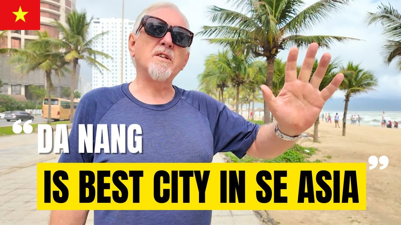 🇻🇳 This 66-Year-Old Canadian Says Da Nang Is the Best City in SE Asia