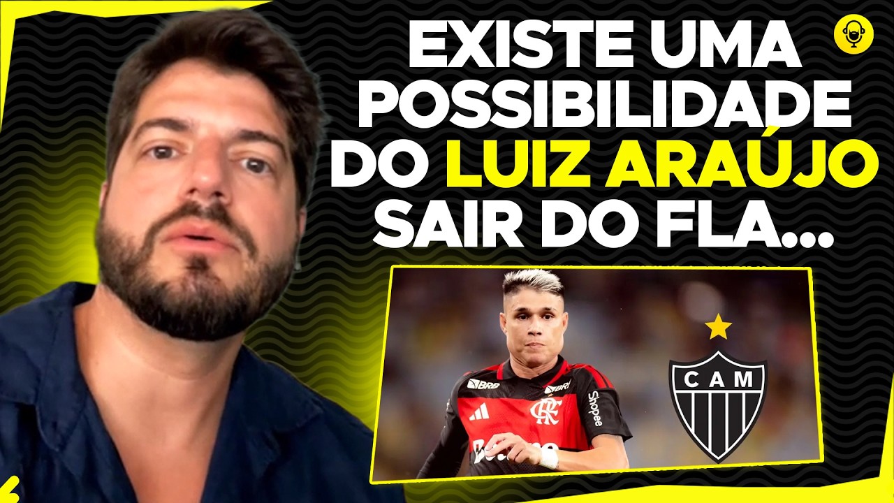 LUIZ ARAÚJO VAI SER VENDIDO DO FLAMENGO? DIOGO DANTAS
