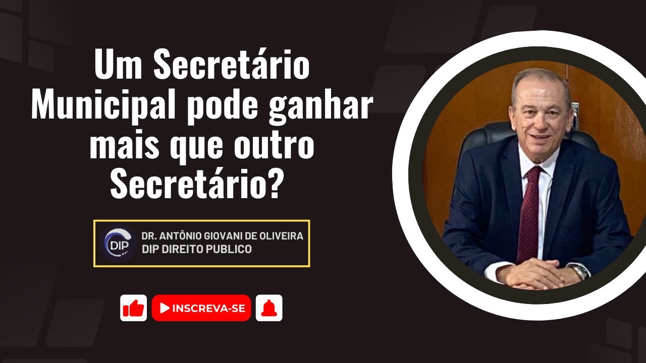 Um Secretário Municipal pode ganhar mais que outro Secretário?