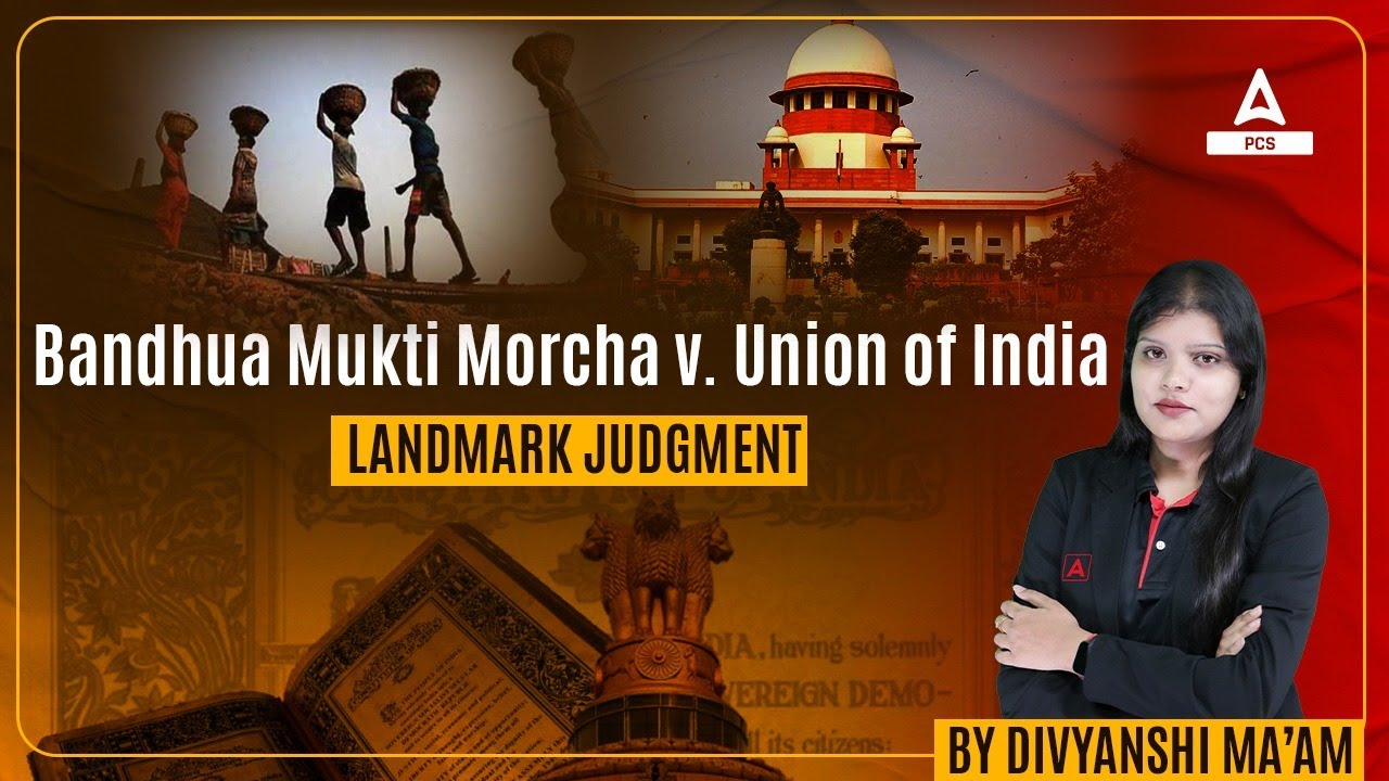 PCS J | Bandhua Mukti Morcha v. Union of India | By Divyanshi Mam | Pcs Adda 247