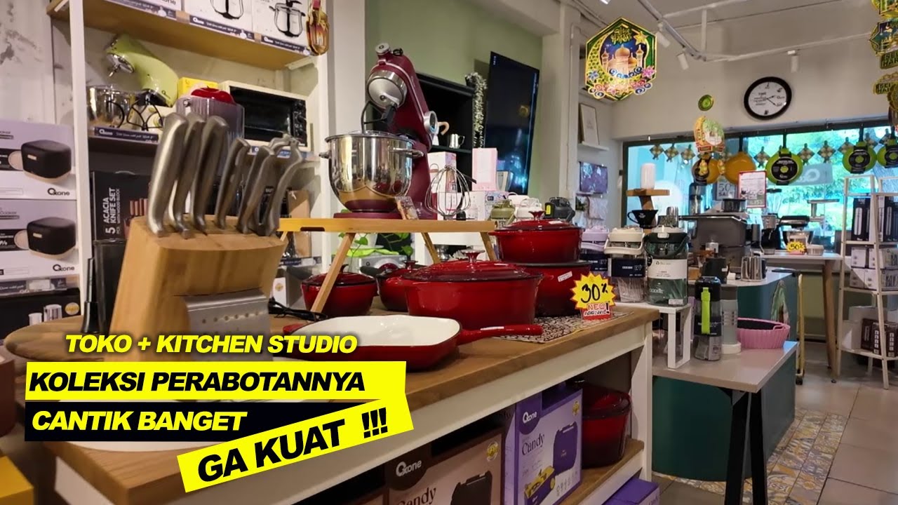 Toko Perabotan Keren niii, Pecah belah, Peralatan masak sampai Kitchen Studio Ada disini