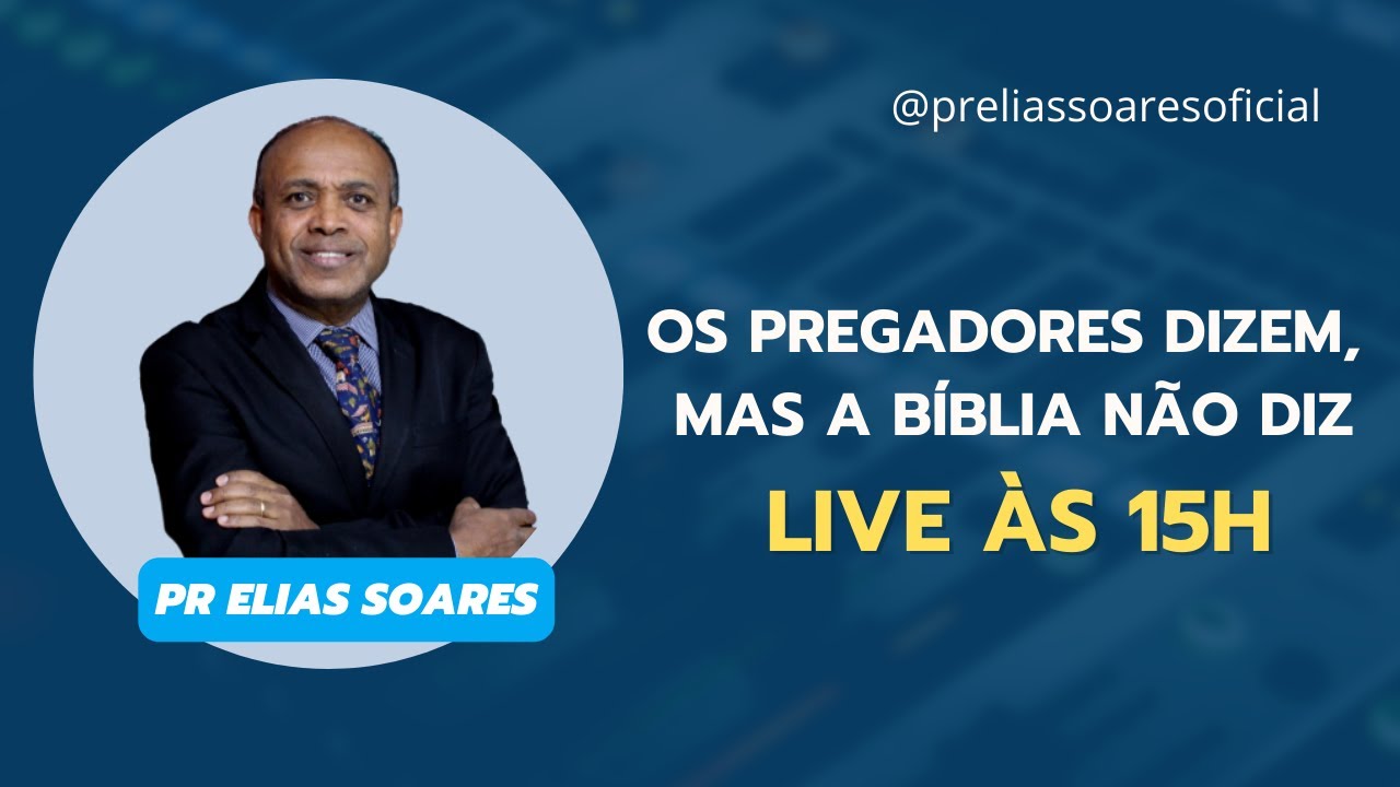 OS PREGADORES DIZEM, MAS A BÍBLIA NÃO DIZ