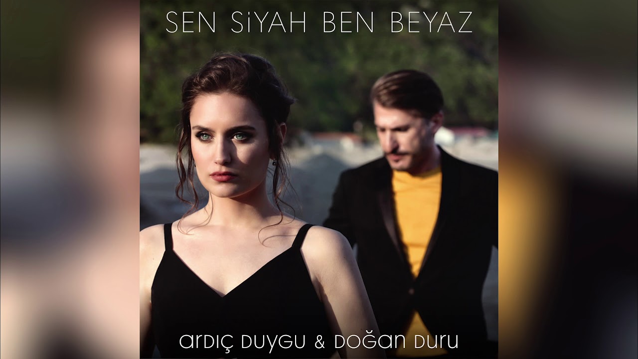 Ardıç Duygu & Doğan Duru - Sen Siyah Ben Beyaz (Açık Koyu)