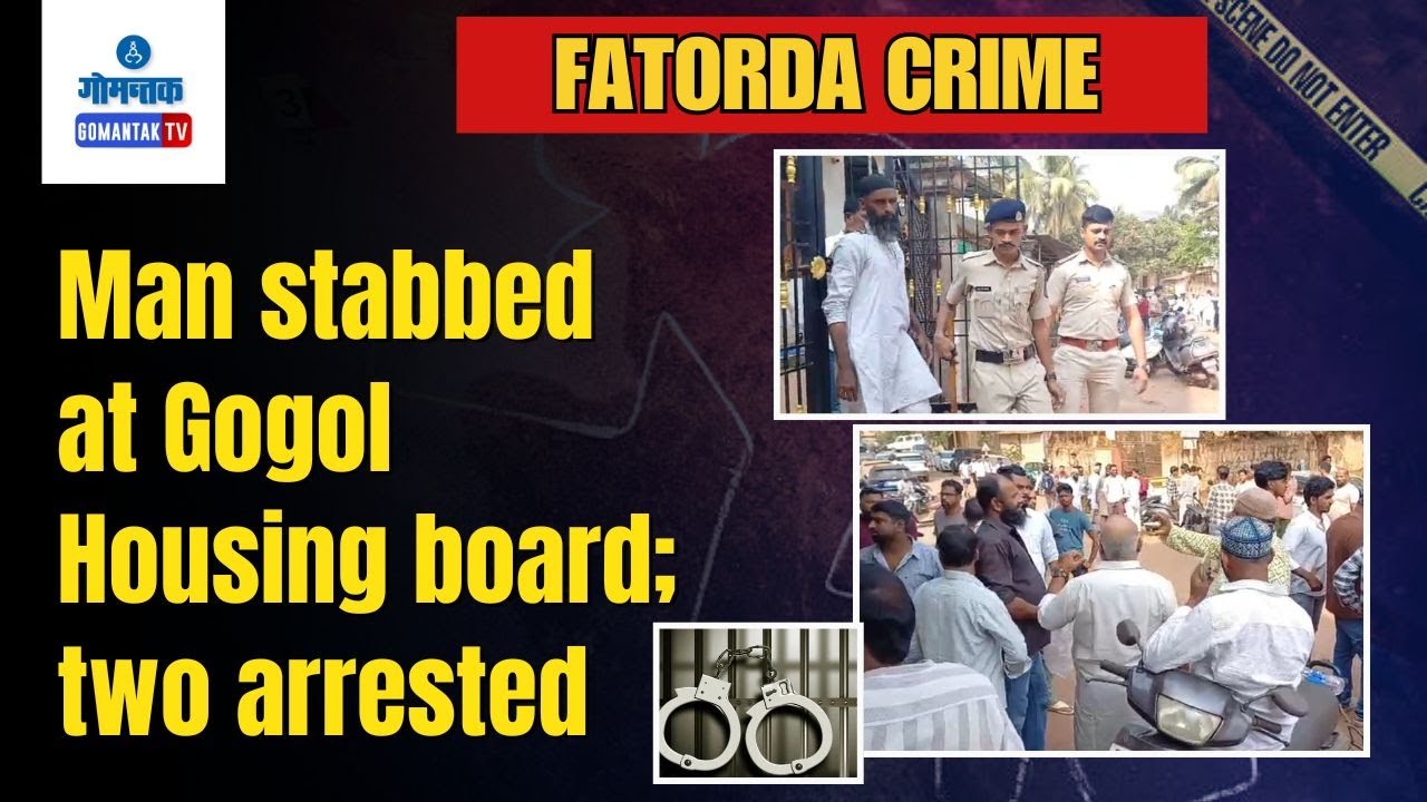 Fatorda Crime News - Man stabbed at Gogol Housing board; two arrested | Gomantak TV