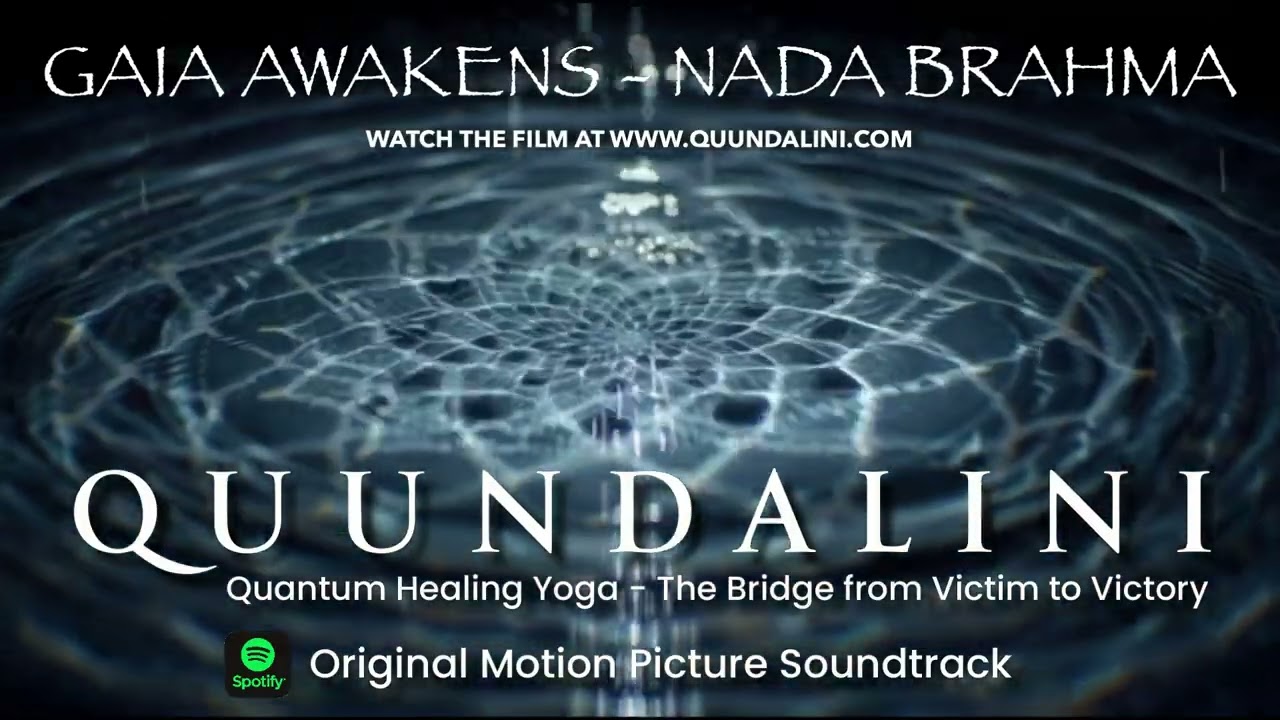 🎵 Quundalini™ Film Soundtrack: 🎧 Gaia Awakens