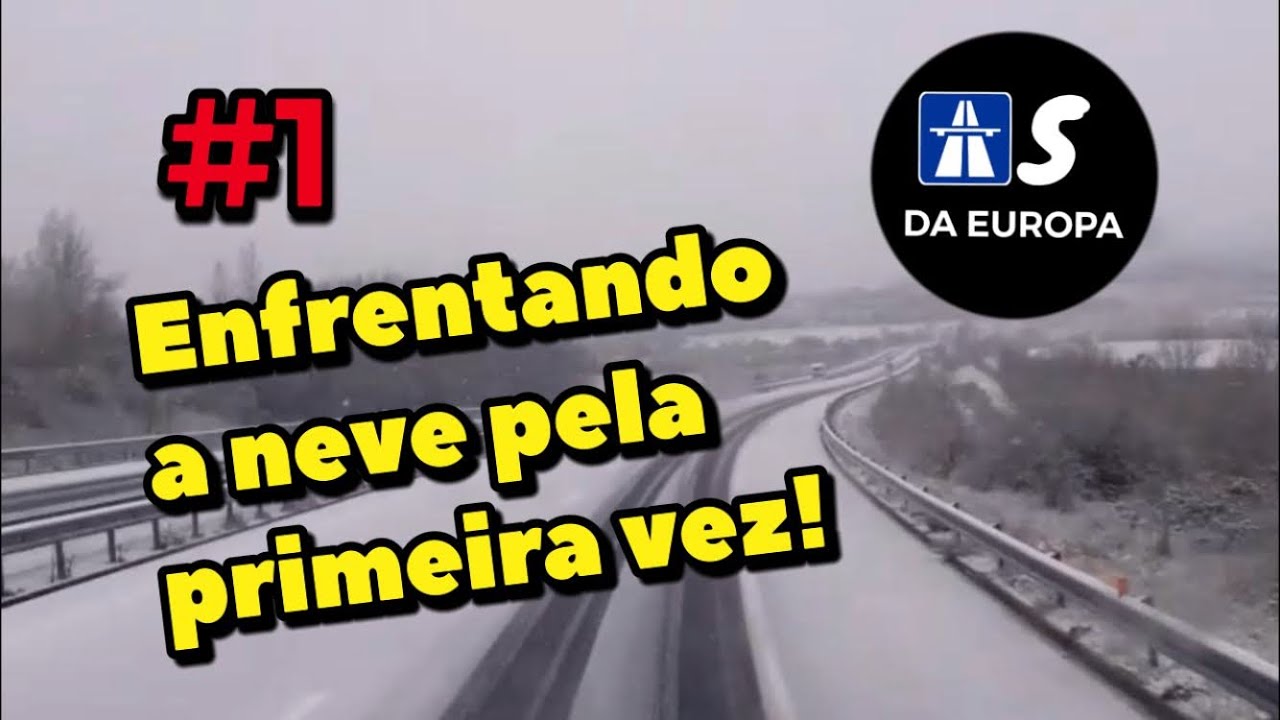 #1 - Dirigindo o caminh&atilde;o na Europa. Primeira vez na neve!