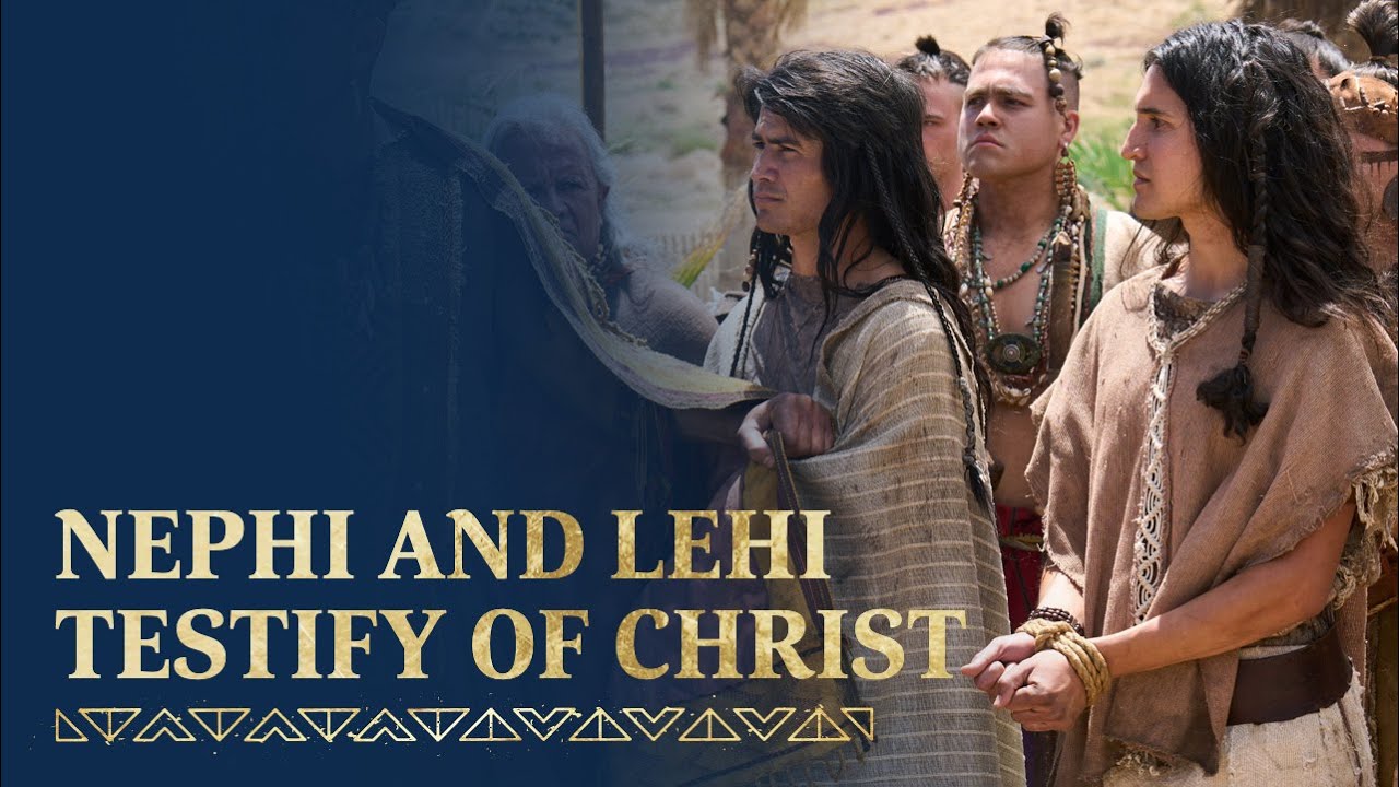 Nephi and Lehi Testify of Christ