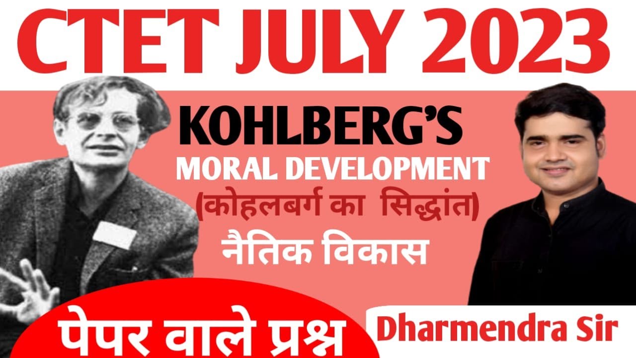 Kohlberg's TheoryKOHLBERG'S (MORAL DEVELOPMENT)_#ctetjuly2023 _# CDP _By Dharmendra Sir