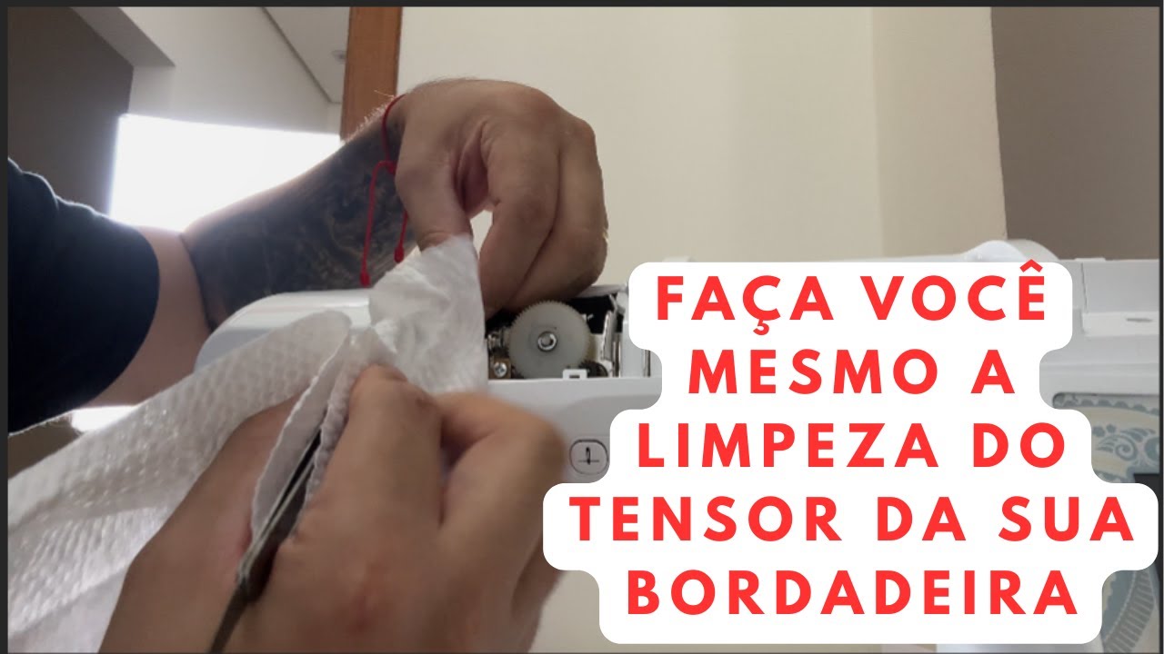 APRENDA A LIMPAR O TENSOR DA SUA BORDADEIRA E EVITE GASTOS COM ASSISTÊNCIA TÉCNICA