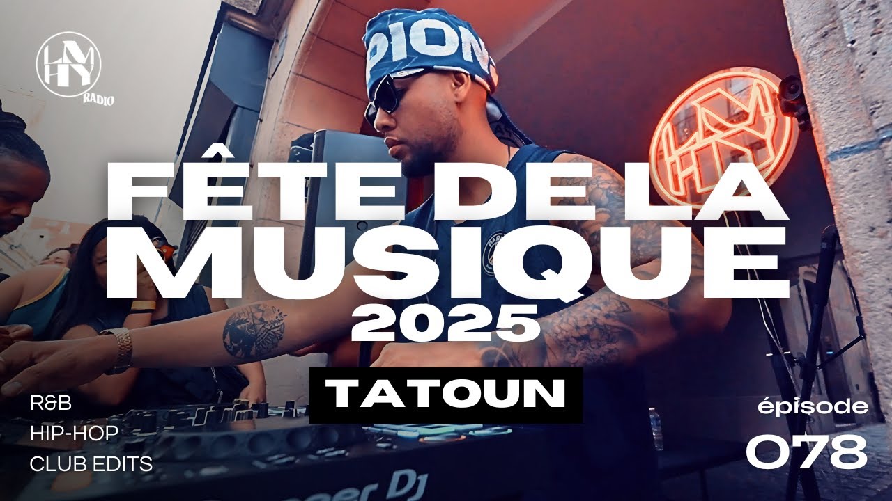 Tatoun | Fête de la Musique 2025 x LMHY Block Party, Paris (R&B, Hip-Hop, Club Edits)