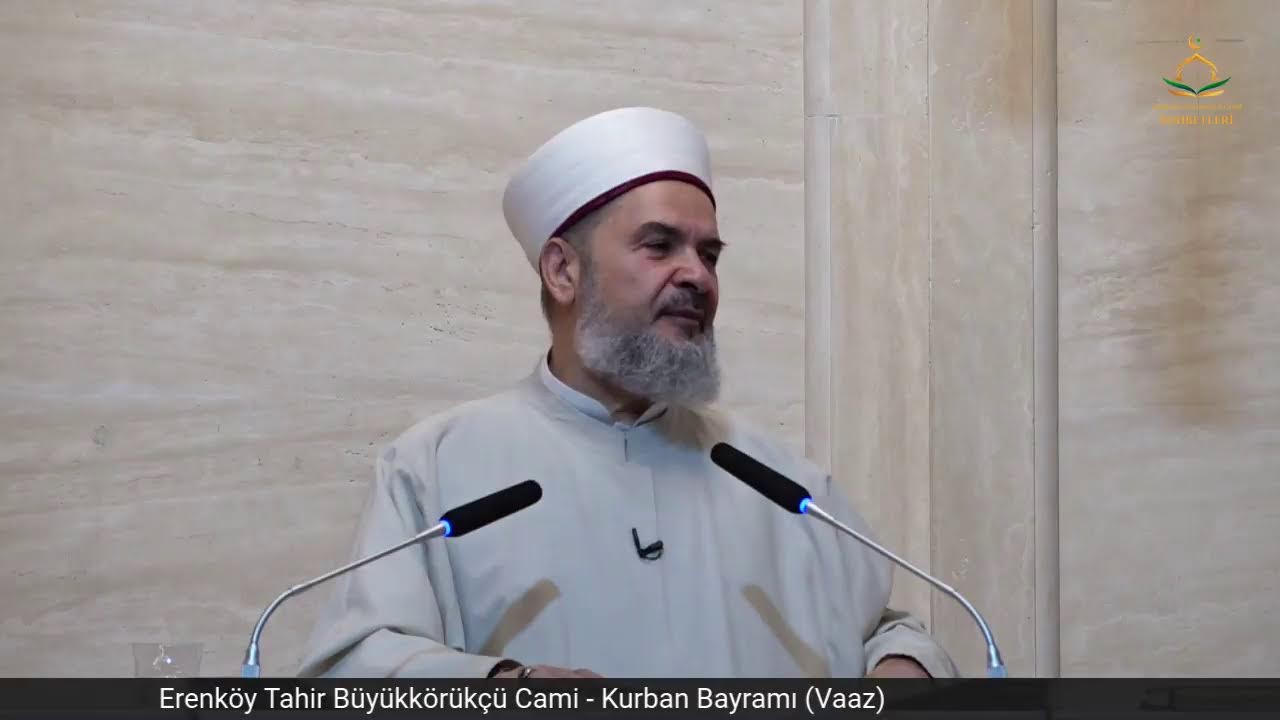 ABDURRAHMAN BÜYÜKKÖRÜKÇÜ - KURBAN BAYRAMI (VAAZ)    28/06/2023