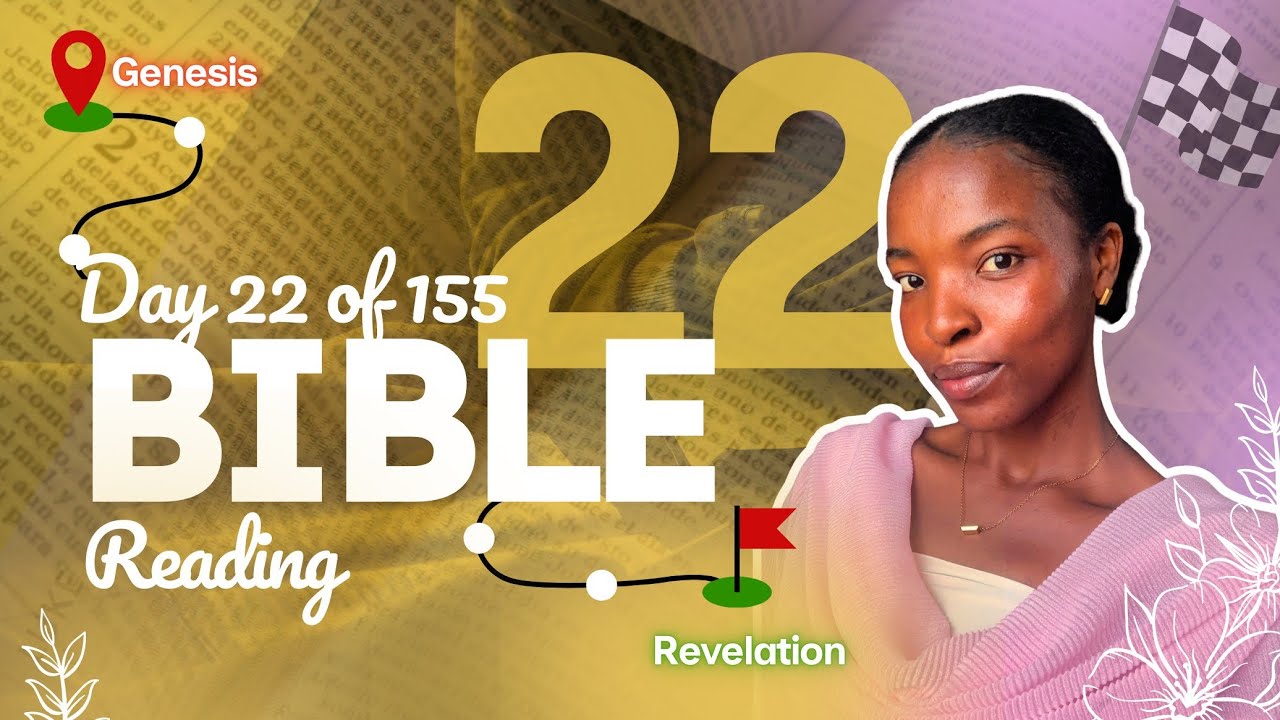 Read the BIBLE with me from Genesis to Revelation [] Day 22 of 155 Days []