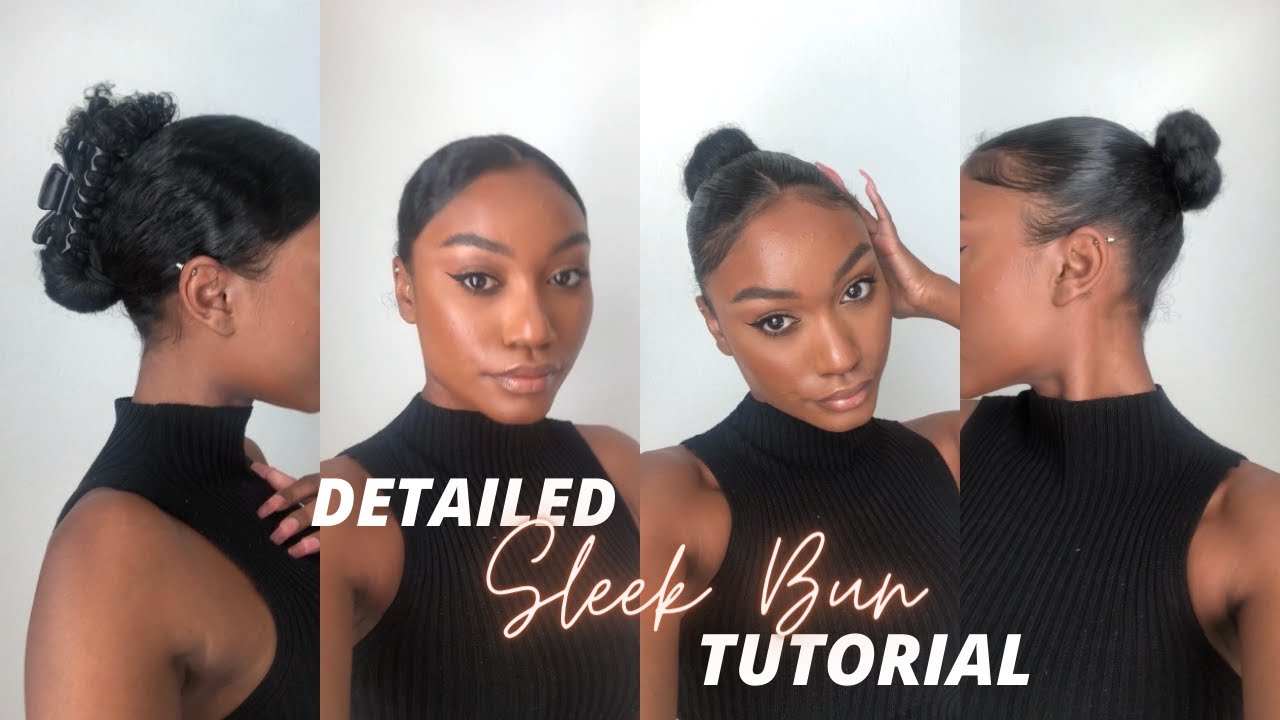 4 Sleek Bun Hairstyles *Detailed* Hair Tutorial| Sleek Bun Afro Hair, Sleek Bun and Edges Curly Hair