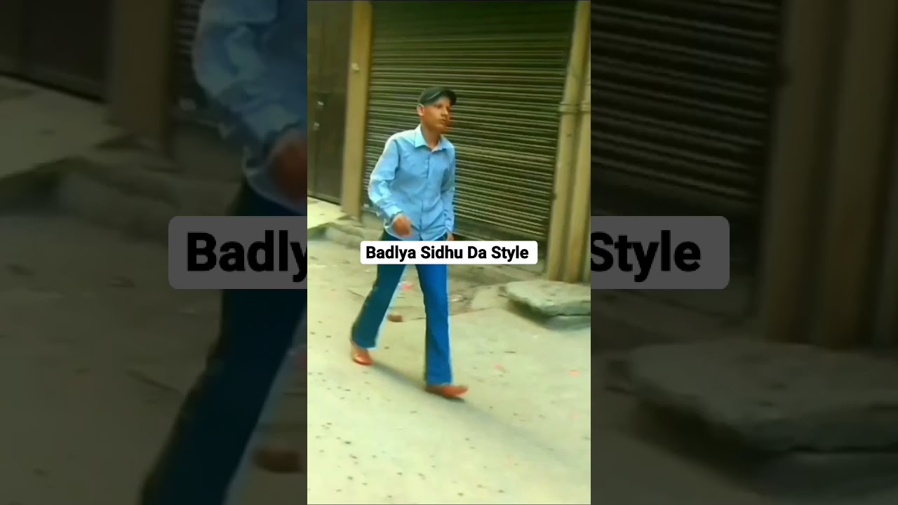 Badlya Sidhu Da Style