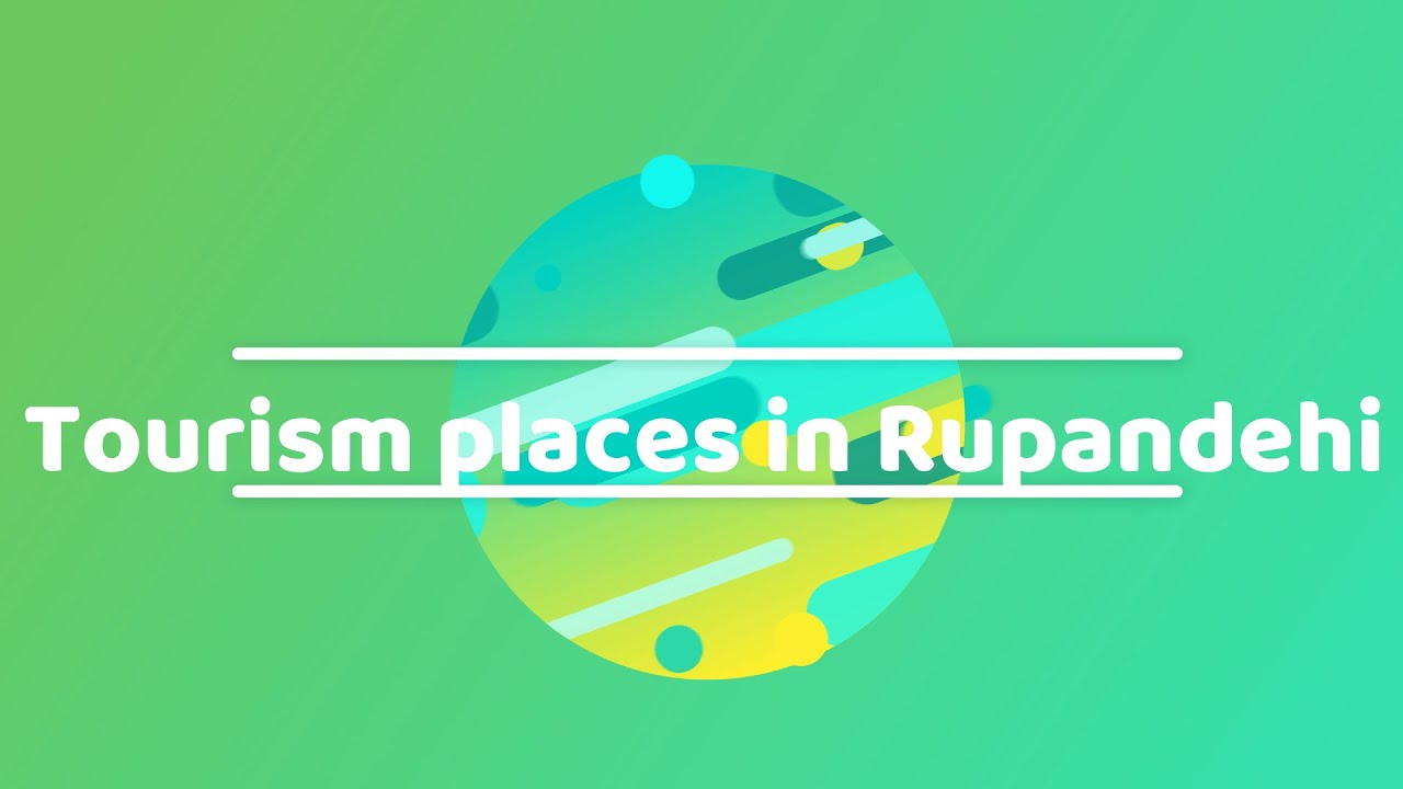 Tourism places in Rupandehi